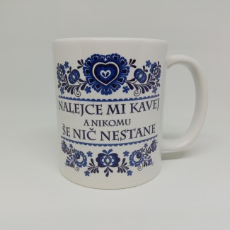 Hrnček - Nalejce mi kavej a nikomu še nič nestane