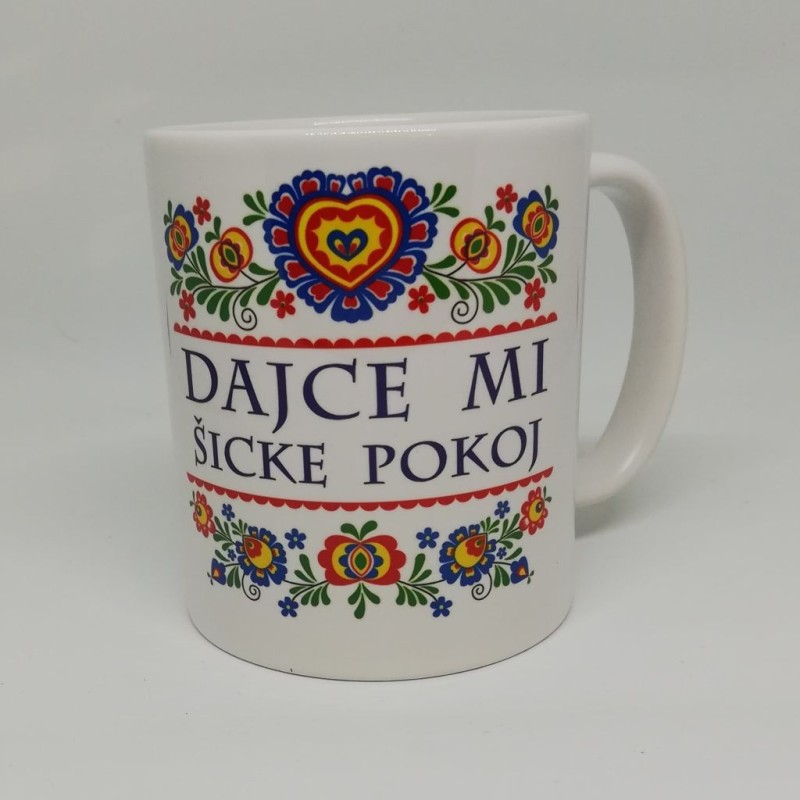 Hrnček - Dajce mi šicke pokoj